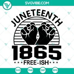Juneteenth 1865 Free Ish SVG with Raised Fist design, Celebrate Black, SVG download for Black history celebration.