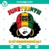 Juneteenth Is My Independence Day SVG files with Black Girl design for Juneteenth celebration, ideal for digital download.