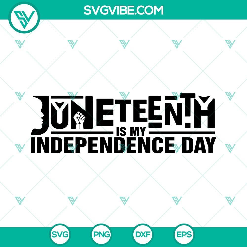 Juneteenth Is My Independence Day SVG, Juneteenth SVG PNG DXF EPS Juneteenth SVG images for celebrating Independence Day, available in PNG, DXF, and EPS formats.