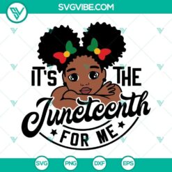 Juneteenth SVG of Black Girl with text "It’s The Juneteenth For Me", perfect for download.