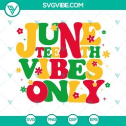 Juneteenth Vibes Only SVG files featuring Retro American Africa designs, symbolizing freedom and unity. Great for Juneteenth celebrations.