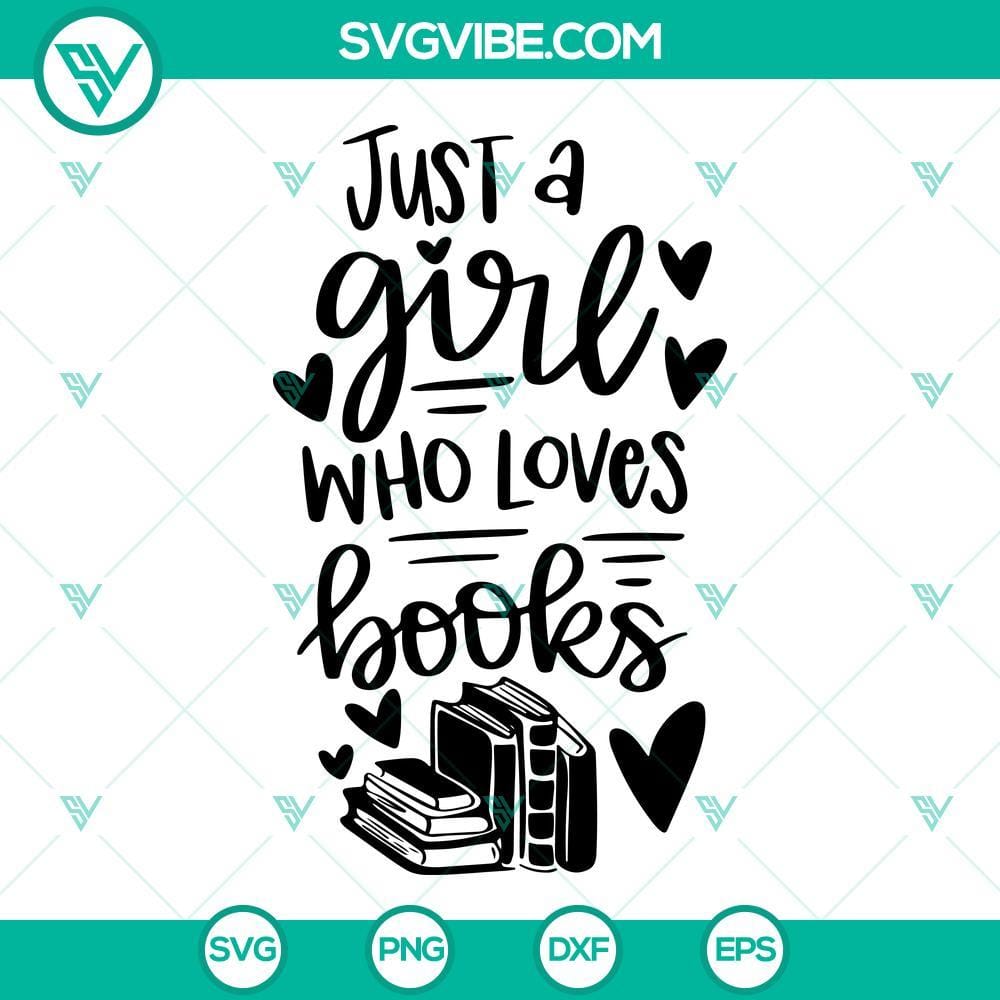 Just A Girl Who Loves Books SVG Images, Book SVG Images, Reading SVG Files, Book Feminine book lover SVG images with "Just A Girl Who Loves Books" design, ideal for craft projects. Great reading-themed SVG files.