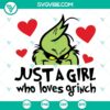 Christmas-themed SVG design featuring the text "Just A Girl Who Loves Grinch" in a festive style. Perfect for Grinch fans.
