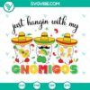 Mexican gnomes fiesta SVG file with “Just Hangin’ with My Gnomigos” design, ideal for crafting and party decorations.