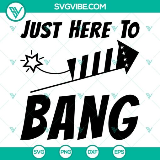 USA fireworks SVG images for download with "Just Here To Bang Firecracker" design, perfect for America celebrations.