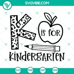K is for Kindergarten SVG download with kindergarten shirt design for back to school season. Perfect for DIY projects.