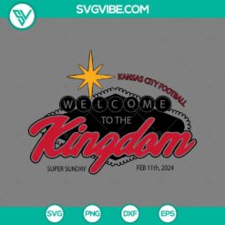 Kansas City Chiefs Kingdom-themed SVG images for Super Bowl 2024, including PNG, EPS, and DXF files. Bold red and gold design.