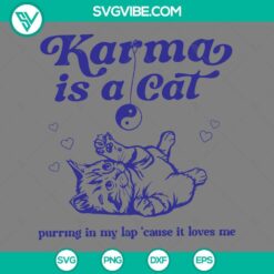 Taylor Swift Karma lyrics design with a cat purring in lap SVG file, perfect for crafting.
