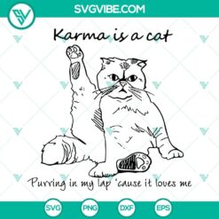 Karma Is A Cat SVG File with Taylor Swift inspired design purring in my lap, perfect for download.