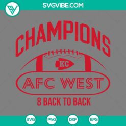 Kc Chiefs AFC West Champions SVG download with KC football designs, featuring 8 back to back SVG files. Ideal for KC Chiefs fans.