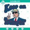 "Keep On Trumpin SVG File with funny Trump vector design, ideal for download. Unique Trump SVG cut file."