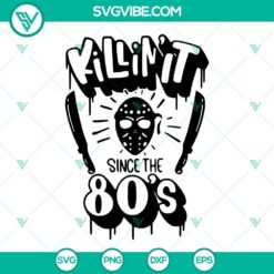 Jason Voorhees 80s theme SVG design for Cricut, featuring the text "Killin It". PNG, DXF, and EPS formats included.