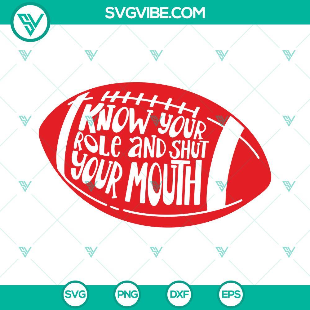 Know Your Role And Shut Your Mouth SVG, Super Bowl 2023 SVG, NFL Football SVG Know Your Role And Shut Your Mouth SVG for Super Bowl 2023 with NFL theme.
