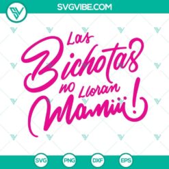 Las Bichotas No Lloran Mamiii SVG image with Karol G design, ideal for Cricut.