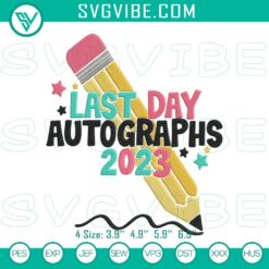 Last Day Autographs 2023 embroidery designs for school celebration, perfect for graduation, customizable digital file.