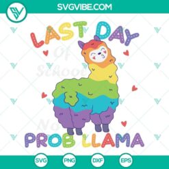 Last Day Of School SVG Files, Last Day Of School No Prob Llama Rainbow