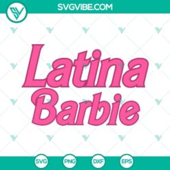 Latina Barbie SVG files with "I'm A Barbie Girl" design in PNG and DXF format for crafting.