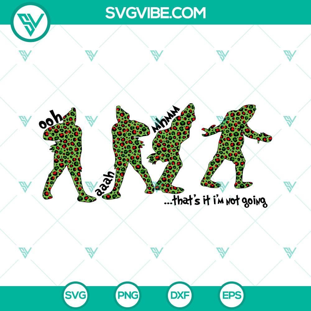 Leopard Grinch Thats It Im Not Going SVG PNG DXF EPS Cricut Leopard Grinch "That's It I'm Not Going" SVG design for Cricut in PNG, DXF, and EPS formats.