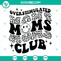 Leopard Overstimulated Moms Club SVG design for Cricut - PNG, DXF, EPS files. Great for crafting projects.