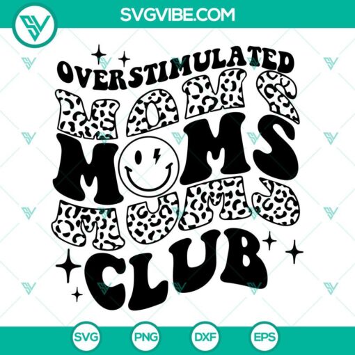 Leopard Overstimulated Moms Club SVG design for Cricut - PNG, DXF, EPS files. Great for crafting projects.
