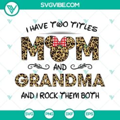 Leopard pattern Mom and Grandma SVG design with "I Have Two Titles Mom and" text, perfect for crafting projects.