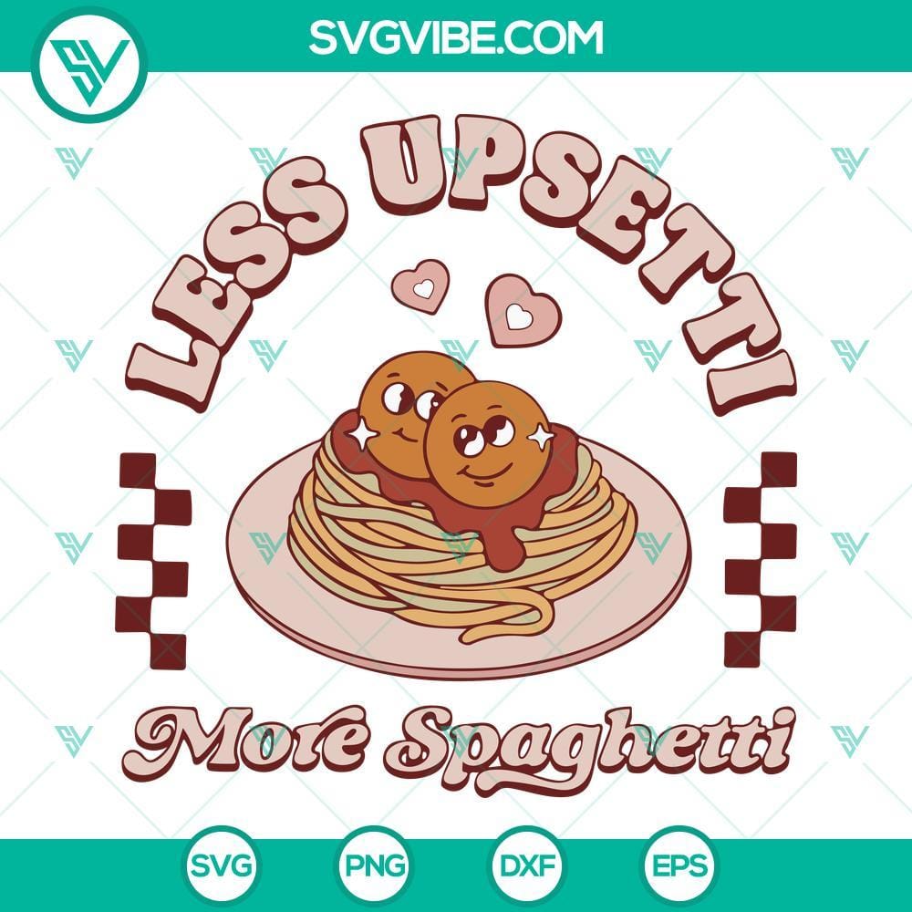Less Upsetti More Spaghetti SVG Files, Valentine’s SVG File, Funny Spaghetti Funny "Less Upsetti More Spaghetti" SVG files for Valentine's Day with playful spaghetti design. Great for crafts and projects.