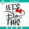 Disney-themed Let’s Do This SVG files featuring Mickey Minnie Ears for Disney Cruise, PNG images - ideal for crafting projects.