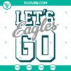 Philadelphia Eagles football SVG file design for fans, Let’s Go Eagles design, perfect for crafting projects.