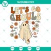 Let’s Go Ghouls SVG Download – Halloween Ghost, Ghoul, and Spooky Images perfect for Halloween crafts and designs.