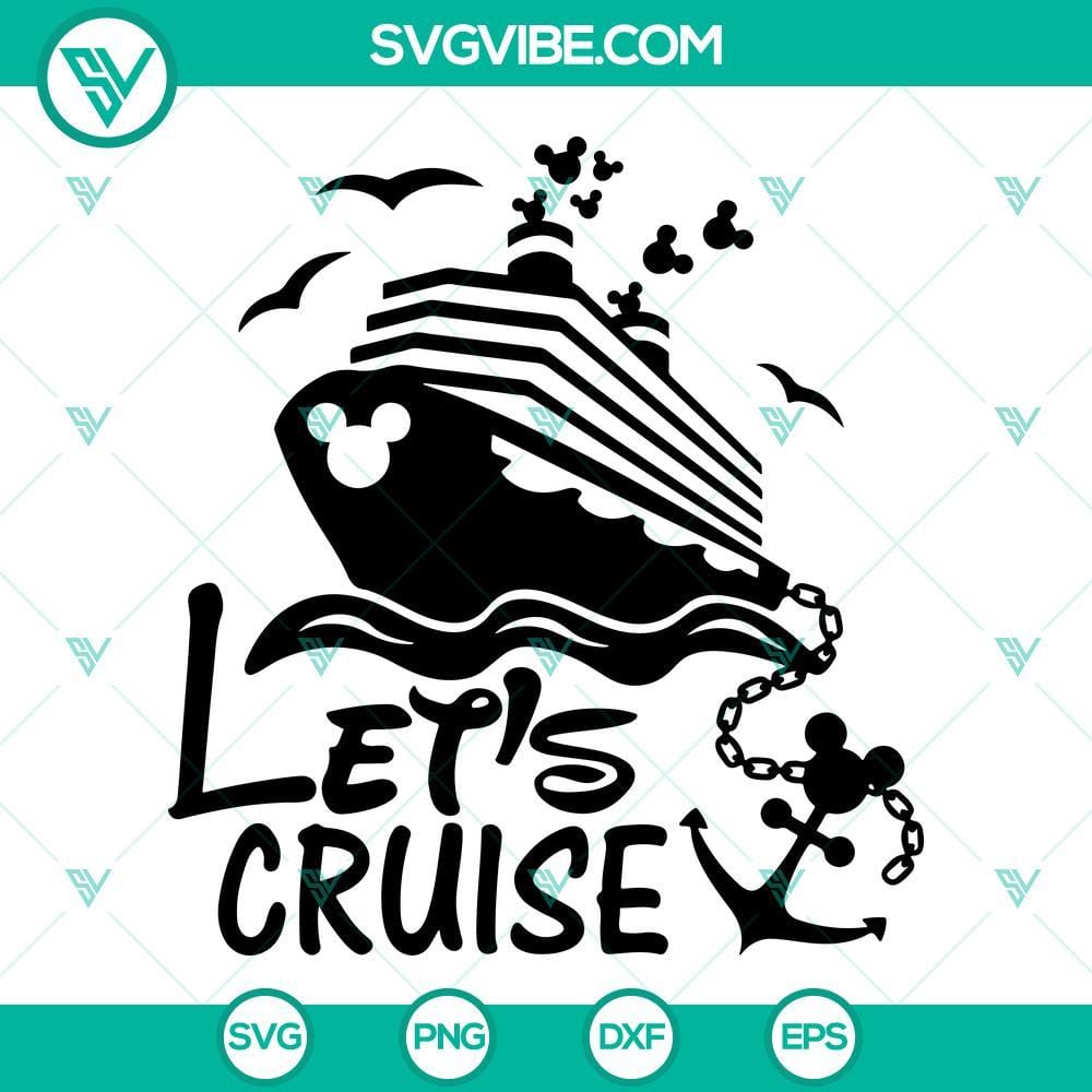 Lets Cruise SVG, Disney Cruise Trip SVG, Family Vacation SVG, Family Trip SVG Lets Cruise SVG images for Disney Cruise trip and family vacation. Fun and colorful designs for digital crafting projects.