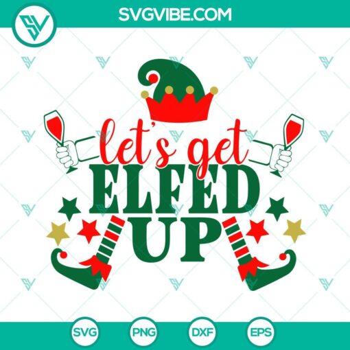 Lets Get Elfed Up SVG download - Funny Christmas design with a drunk elf, perfect for holiday crafting projects.