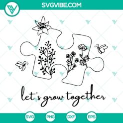 Autism puzzle floral SVG files featuring "Let's Grow Together" design, ideal for crafting projects and autism awareness.
