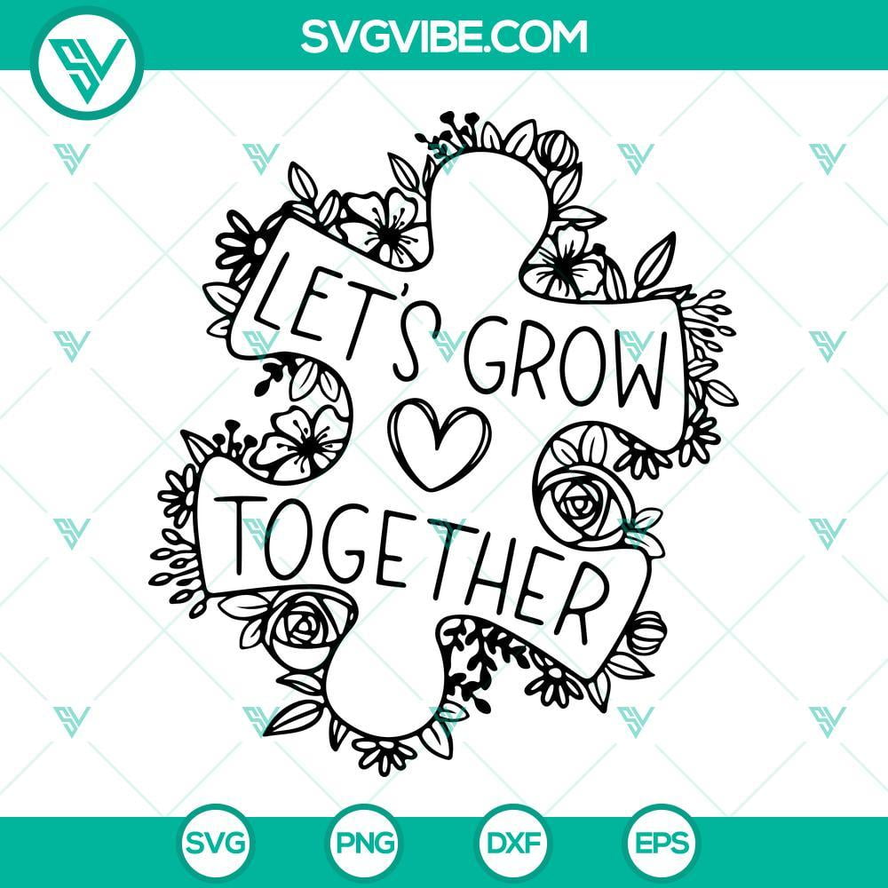 lets-grow-together-svg-puzzle-pieces-flower-svg-autism-quotes-svg-png-dxf-eps-instant-download-4-mockup.jpg Autism awareness SVG images with puzzle pieces flower design and empowering quotes for growth and unity.
