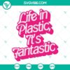 Barbie doll-themed SVG image download with Life In Plastic It’s Fantastic design in PNG, DXF, and EPS files.