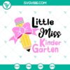 Little Miss Kindergarten back to school SVG design for first day of school, ideal for crafting projects.