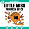 Little Miss Pumpkin Spice SVG file for Halloween with clear text design.