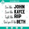 Yellow text on a black background, "Live Like John Love Like Kayce Fight Like Rip Don’t Give AF Like" slogan. Perfect for fans of the show Yellowstone.