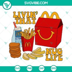 Livin That NUG Life SVG Images, McDonald’s SVG Image, Nug Life SVG Download, Fast Food