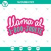Llama Al 1-800-Jodete Bichota Karol G Becky G SVG images PNG DXF EPS for typography design with Spanish phone number and singers Karol G and Becky G.