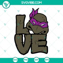 Donatello Ninja Turtle SVG files, Love Donatello design, PNG DXF EPS files for crafting projects.