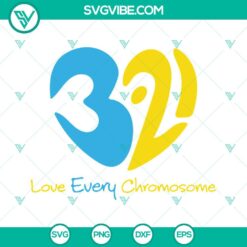 Love Every Chromosome SVG Images, Trisomy 21 Awareness SVG Files, WDSD SVG Download,