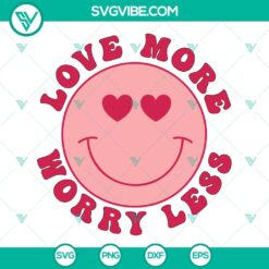 Groovy smiley face Valentine SVG design with Love More Worry Less message, available in PNG format for digital use.