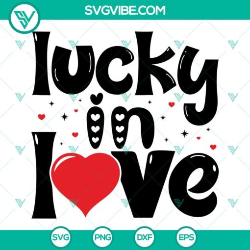 Lucky in Love SVG download with Valentine quotes and Hello message, perfect for Valentine's Day craft projects.