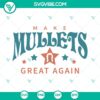 Funny "Make Mullets Great Again" SVG design for Cricut, including PNG, DXF, and EPS formats. Perfect for crafting projects.