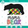 Autism Mama Bear SVG design with Autism Awareness theme. Download this Mama Bear Autism SVG for projects.