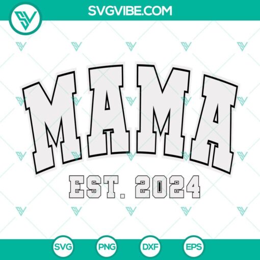 Mama Est 2024 SVG images for Mother's Day, Mom SVG file design for craft projects.