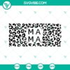 Mama Leopard 16oz Libbey Can Glass Wrap SVG with Happy Mother’s Day design for crafting and DIY projects.