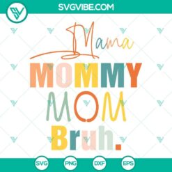 Mama Mommy Mom Bruh SVG image with Happy Mothers Day designs and Mother’s Day SVG files.