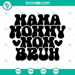 Mama Mommy Mom Bruh SVG Download, Mom Life SVG Images, Funny Mom Quote SVG Files, Retro