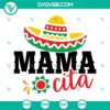 Mamacita, Cinco de Mayo, Mama SVG download with festive design elements for digital projects.